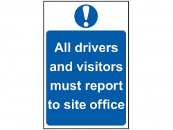 Scan All Drivers And Visitors Must Report To Site Office - PVC Sign 400 x 600mm